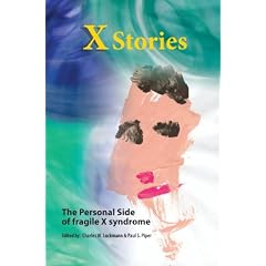 X Stories: The Personal Side of Fragile X Syndrome by Charles W. Luckmann and Paul S. Piper