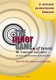 The Inner Game of Tennis: Die Kunst der entspannten Konzentration