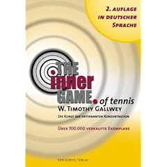 The Inner Game of Tennis: Die Kunst der entspannten Konzentration