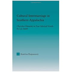 Cultural Intermarriage in Southern Appalachia: Cherokee Elements in Four Selected Novels by Lee Smith