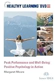 Peak Performance and Well-Being: Positive Psychology in Action