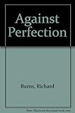 Against perfection