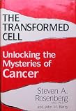 The Transformed Cell: Unlocking the Mysteries of Cancer