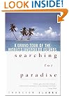Searching for Paradise: A Grand Tour of the World's Unspoiled Islands