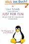 Just for Fun: Wie ein Freak die Computerwelt revolutionierte. Die Biographie des Linux-Erfinders