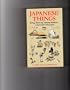Japanese Things; Being Notes on Various Subjects Connected With Japan, for the Use of Travelers and Others.