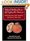 Ritual Medical Lore of Sephardic Women: Sweetening the Spirits, Healing the Sick