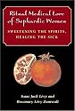 Ritual Medical Lore of Sephardic Women: Sweetening the Spirits, Healing the Sick