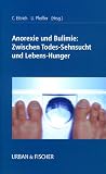 Anorexie und Bulimie: zwischen Todes-Sehnsucht und Lebens-Hunger - 