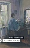 L'affaire Lerouge par Emile Gaboriau L'affaire Lerouge par Gaboriau