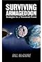 Surviving Armageddon: Solutions for a Threatened Planet