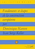 Fondements et �tapes de la construction europ�enne