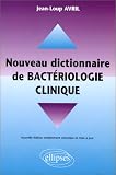 Nouveau dictionnaire pratique de bactériologie clinique