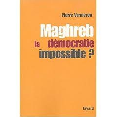 Maghreb : La d�mocratie impossible