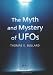 The Myth and Mystery of UFOs