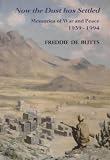 Now the dust has settled : memories of war and peace 1939-1994