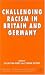 Book Challenging Racism in Britain and Germany (Migration, Minorities and Citizenship)