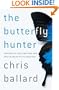 The Butterfly Hunter: Adventures of People Who Found Their True Calling Way Off the Beaten Path