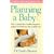 Planning a Baby?: How to Prepare for a Healthy Pregnancy and Give Your Baby the Best Possible Start