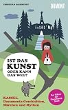 Produkt-Bild: Kassel. Ist das Kunst - oder kann das weg? Documenta-Geschichten, M&auml;rchen und Mythen