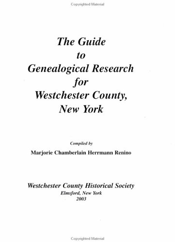 The Guide to Genealogical Research for Westchester County, New York