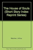 The House of Souls (Short Story Index Reprint Series)