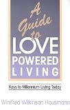 GUIDE TO LOVE POWERED LIVING