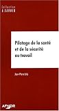 Pilotage de la sant� et de la s�curit� au travail