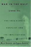 War in the Gulf, 1990-91: The Iraq-Kuwait Conflict and its Implications