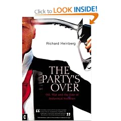 The Party's Over: Oil, War and the Fate of Industrial Societies