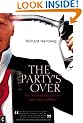 The Party's Over: Oil, War and the Fate of Industrial Societies