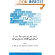 Low Temperature and Cryogenic Refrigeration (NATO Science Series II: Mathematics, Physics and Chemistry) by Sadik Kaka�, M.R. Avelino, and H.F. Smirnov