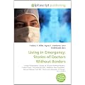 Living in Emergency: Stories of Doctors Without Borders