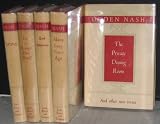Ogden Nash: Versus / Good Intentions / Private Dining Room / Many Long Years Ago / Im a Stranger Here Myself (5 Volume Set)