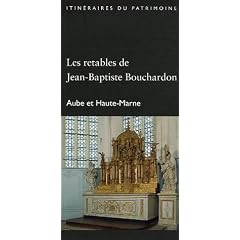 Les retables de Jean-Baptiste Bouchardon: Aube et Haute-Marne (Itin�raires du patrimoine)