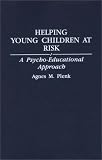Helping Young Children at Risk: A Psycho-Educational Approach