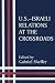 Book US-Israeli Relations at the Crossroads (Israeli History, Politics, and Society)