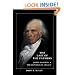 The Last of the Fathers: James Madison & The Republican Legacy
