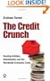 The Credit Crunch: Housing Bubbles, Globalisation and the Worldwide Economic Crisis