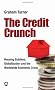 The Credit Crunch: Housing Bubbles, Globalisation and the Worldwide Economic Crisis
