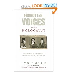 Forgotten Voices of the Holocaust: A New History in the Words of the Men and Women Who Survived