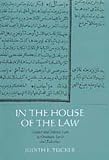 In the House of the Law: Gender and Islamic Law in Ottoman Syria and Palestine Judith E. Tucker
