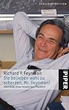Sie belieben wohl zu scherzen, Mr - Feynman!: Abenteuer eines neugierigen Physikers - Richard P. Feynman
