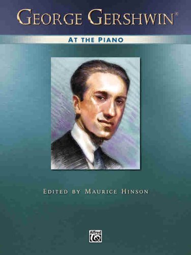 Gershwin -- George Gershwin at the Piano (Alfred Masterwork Edition: At the Piano)