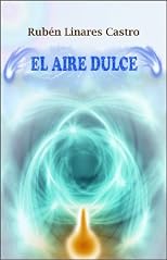 El Aire Dulce (Spanish Edition)