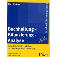 Buchhaltung - Bilanzierung - Analyse. Schritt f�r Schritt zu Bilanz, GuV und Kapitalflussrechnung