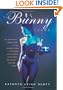 The Bunny Years: The Inside Story of the Playboy Clubs and the Women Who Worked as Bunnies