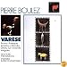 Varese: Arcana; Ameriques; Ionization; Offrandes; Density 21.5; Octandre; Integrales