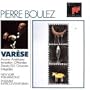 Varese: Arcana; Ameriques; Ionization; Offrandes; Density 21.5; Octandre; Integrales