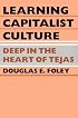 Learning Capitalist Culture: Deep in the Heart of Tejas (Contemporary Ethnography)
